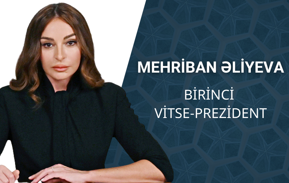 Mehriban Əliyeva Birinci vitse-prezident